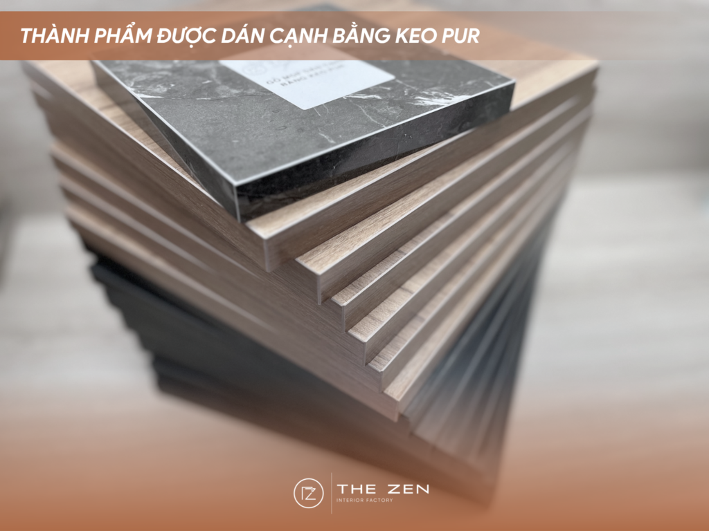 Keo PUR dán cạnh gỗ công nghiệp the zen