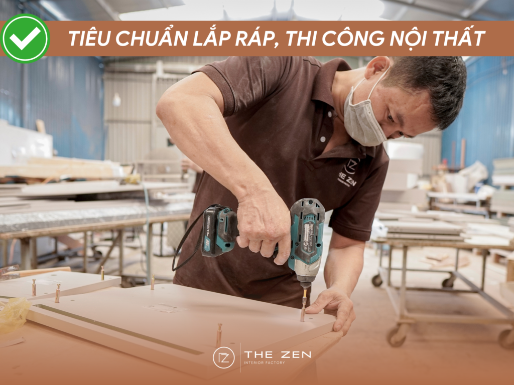 Tiêu chuẩn lắp ráp, láp đặt, thi công nội thất tại The Zen