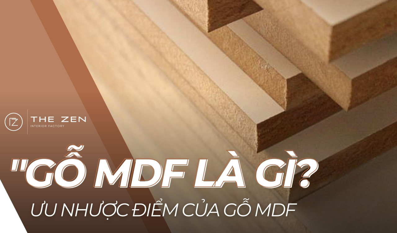 Gỗ MDF là gì? Ưu và nhược điểm của gỗ MDF